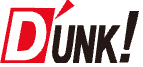 DUNK!様